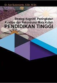 Strategi Kognitif, Peningkatan Kualitas Dan Rekontruksi Mata Kuliah Pada Pendidikan Tinggi