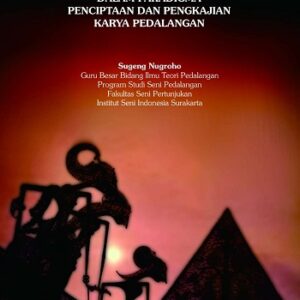 Teori Sanggit Dan Garap Dalam Paradigma Penciptaan Dan Pengkajian Karya  Pedalangan