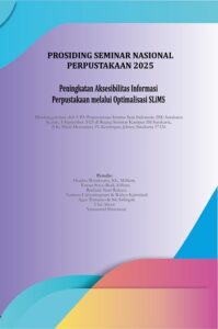 Prosiding Seminar Nasional Peningkatan Aksesibilitas Informasi Perpustakaan Melalui Optimalisasi SLiMS